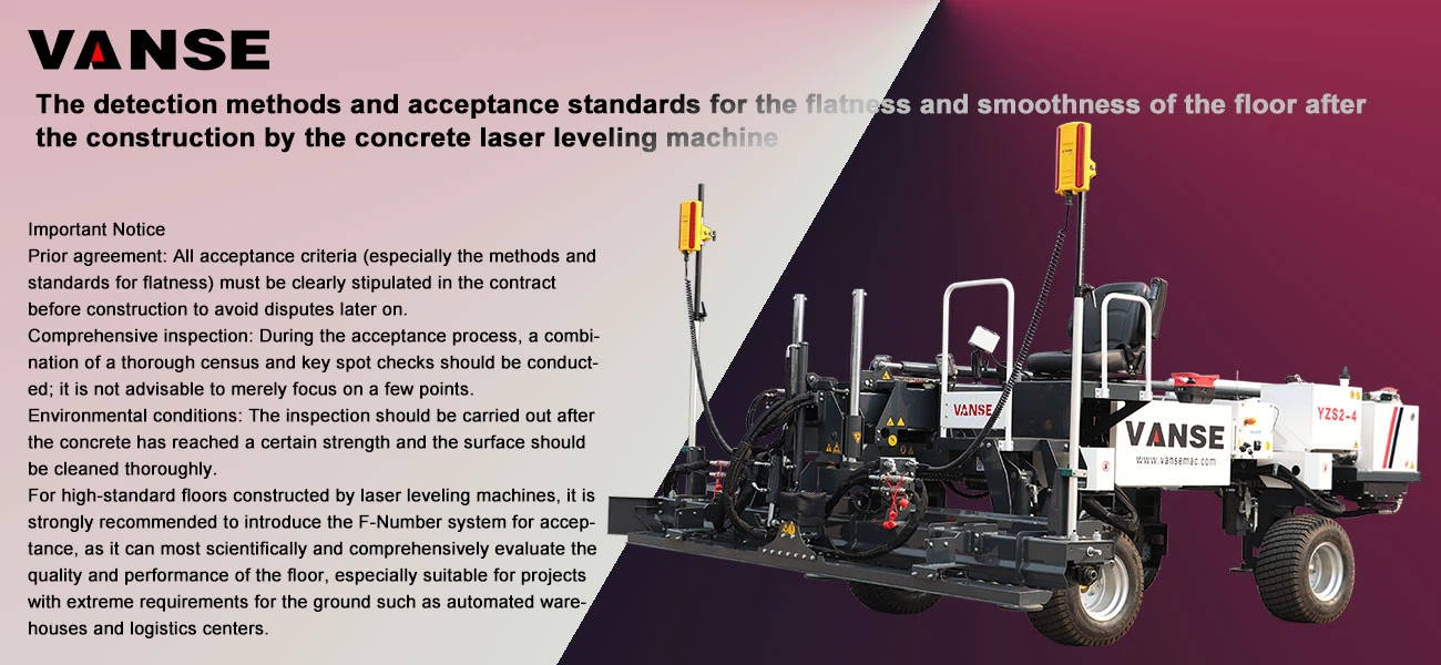 The detection methods and acceptance standards for the flatness and smoothness of the floor after the construction by the concrete laser leveling machine The detection methods and acceptance standards for the flatness and smoothness of the floor after the construction by the concrete laser leveling machine